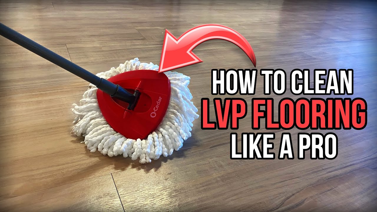 How to Clean Vinyl Plank Floors (LVP) Like a Pro