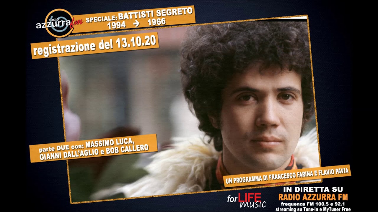 Special: Battisti Segreto 1994/1966 Seconda parte - Gli speciali di Radio Azzurra FM (13/10/2020)