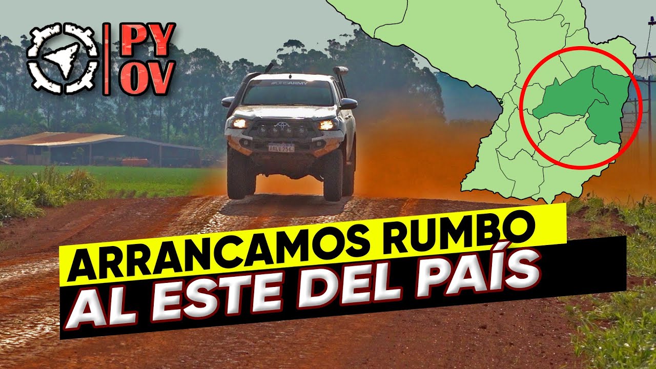 Arrancamos rumbo al Este del Paraguay | PYOV Cap. 101