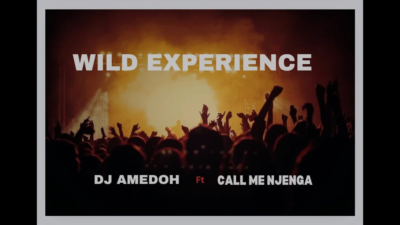 Dj Amedoh Wild Experience  Alongside Call Me Njenga