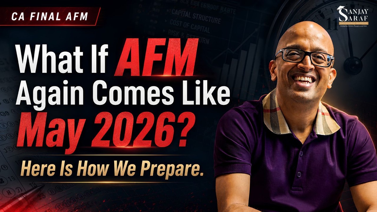 What If AFM Comes Like May 2026 Again? Here's What Students Must Do Now | Sanjay Saraf Sir