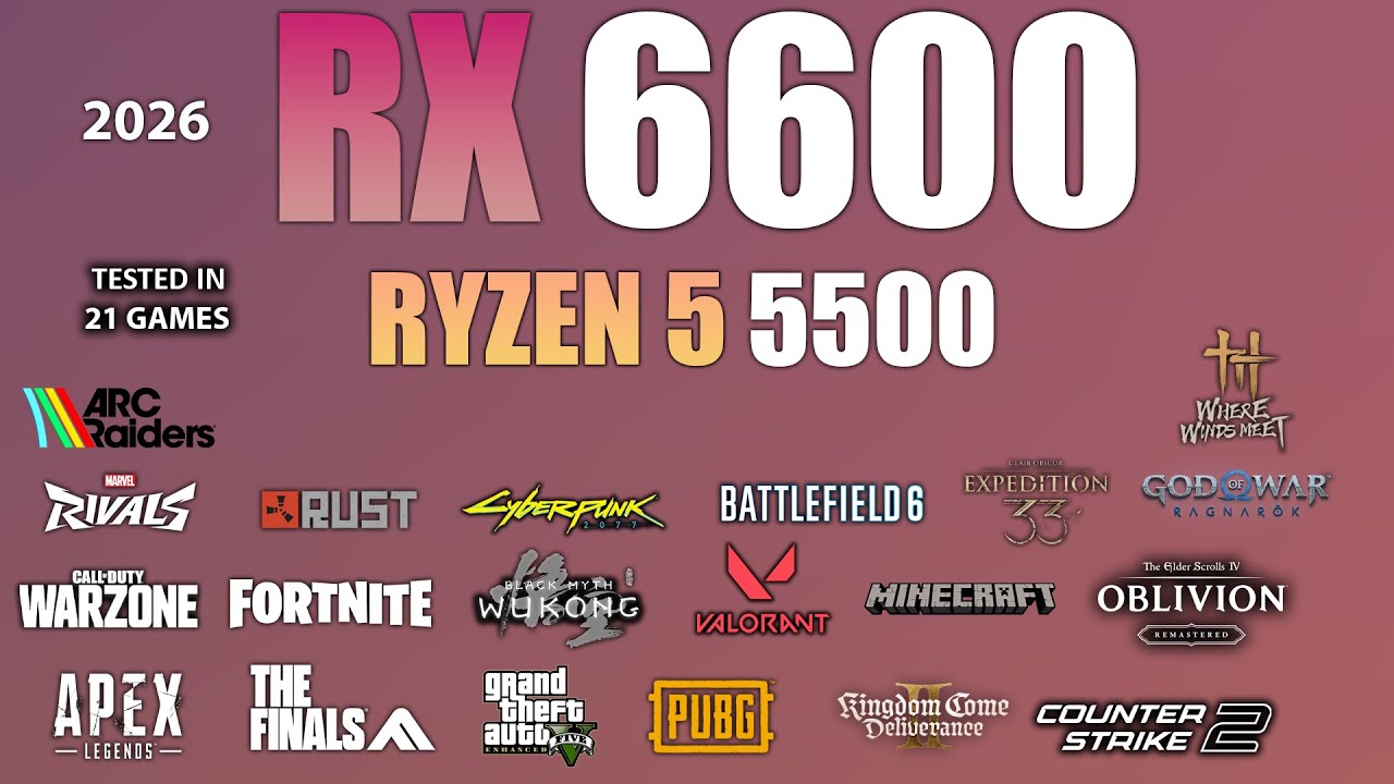 RX 6600 + Ryzen 5 5500 : Test in 21 Games In 2026