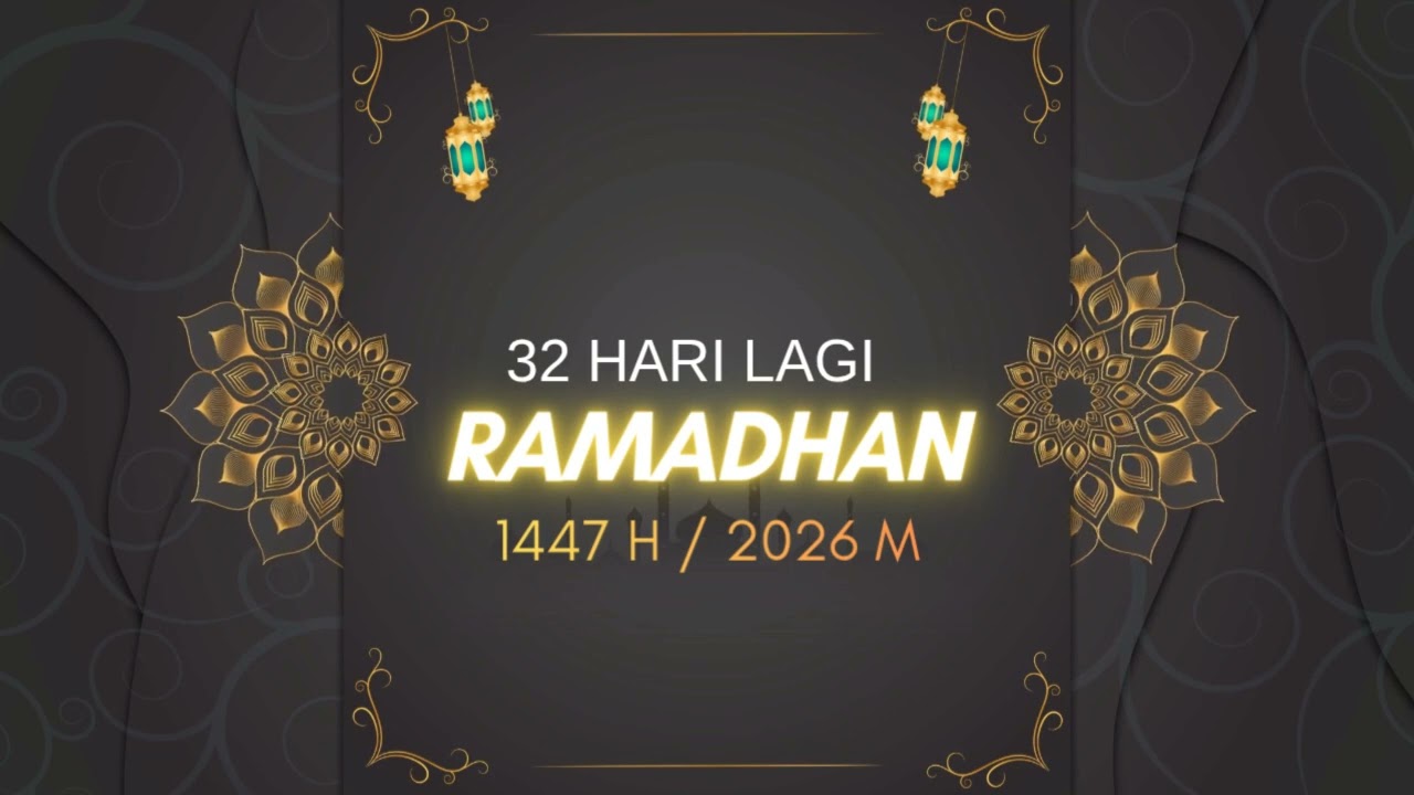 32 HARI LAGI MENUJU RAMADHAN 1447 H / 2026 M