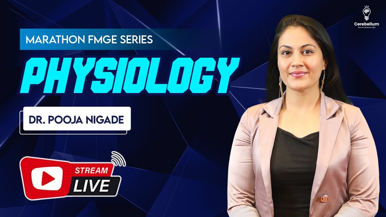 Marathon FMGE Series: Physiology by Dr. Pooja Nigade | Cerebellum Academy