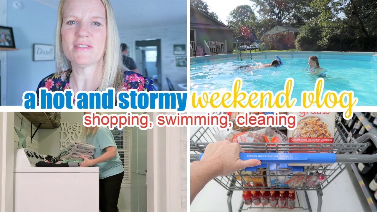 A HOT AND STORMY WEEKEND VLOG / HUGE GROCERY HAUL / SHOPPING, SWIMMING, CLEANING