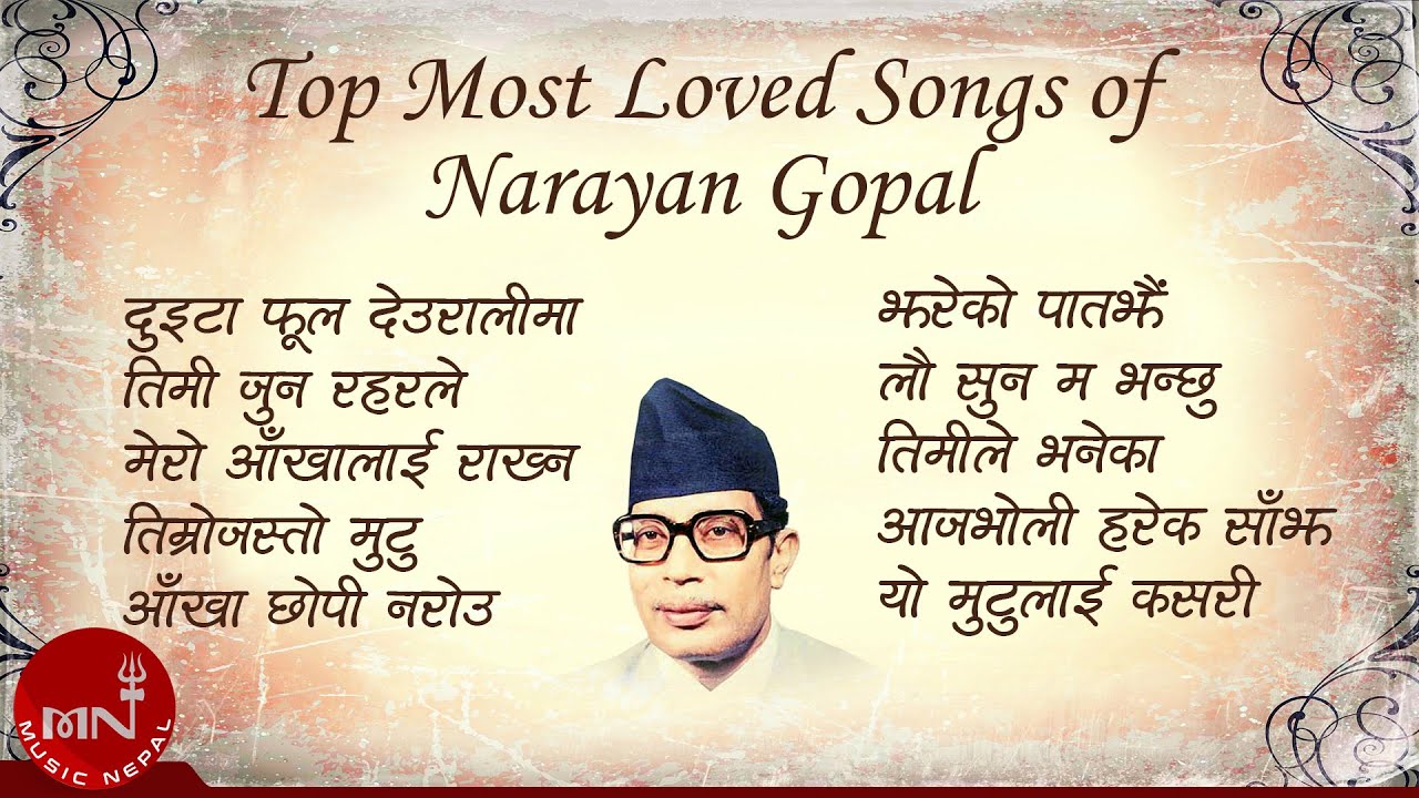 Narayan Gopal | Duita Phool Deuralima | Timi Jun Raharle | Mero Aankhalai Rakhane | Timro Jasto Mutu