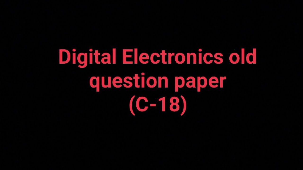 Digital Electronics old question paper (c-18)#viral #oldquestionpapers #youtube