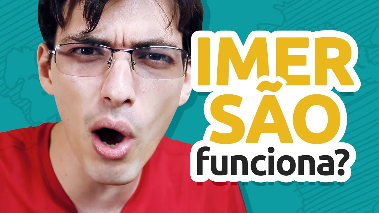IMERS&Atilde;O EM INGL&Ecirc;S FUNCIONA?