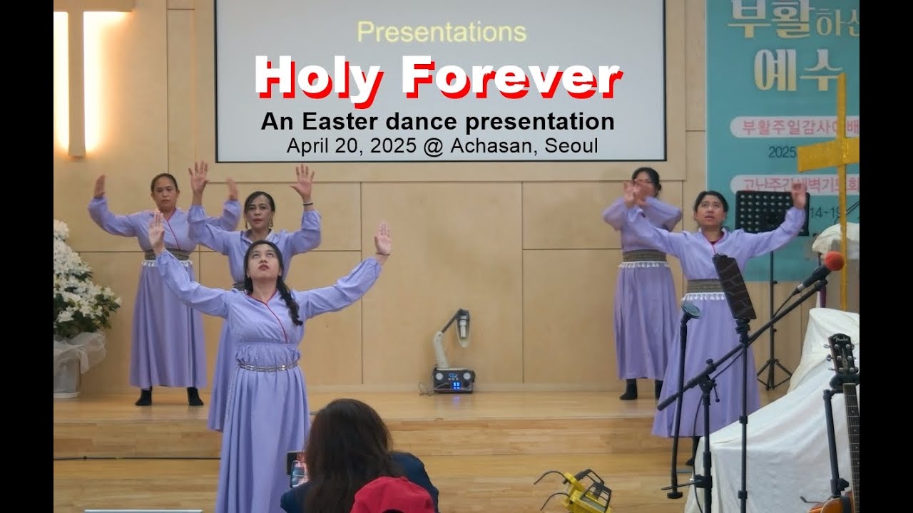 Holy Forever- TSCC Easter dance presentation/ April 20, 2025