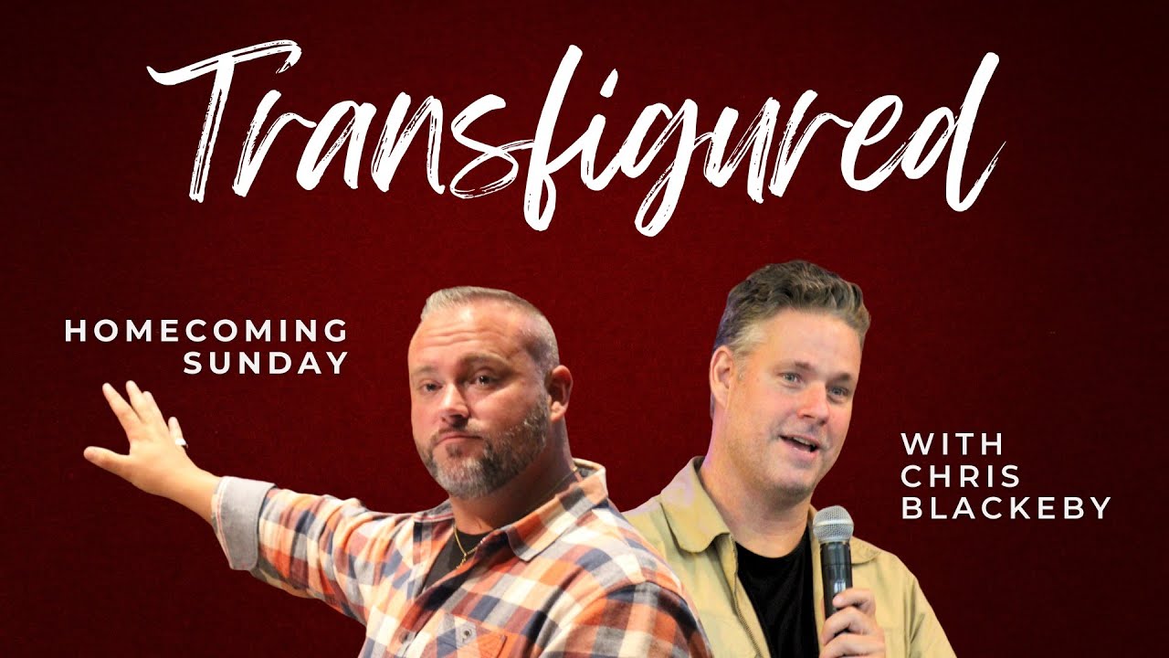 Transfigured-Homecoming Sunday