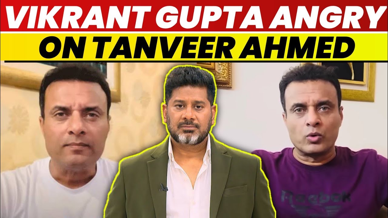 Vikrant Gupta Angry On Tanveer Ahmad | Vikrant Gupta Vs Tanveer Ahmad | Tanveer Ahmad |Vikrant Gupta