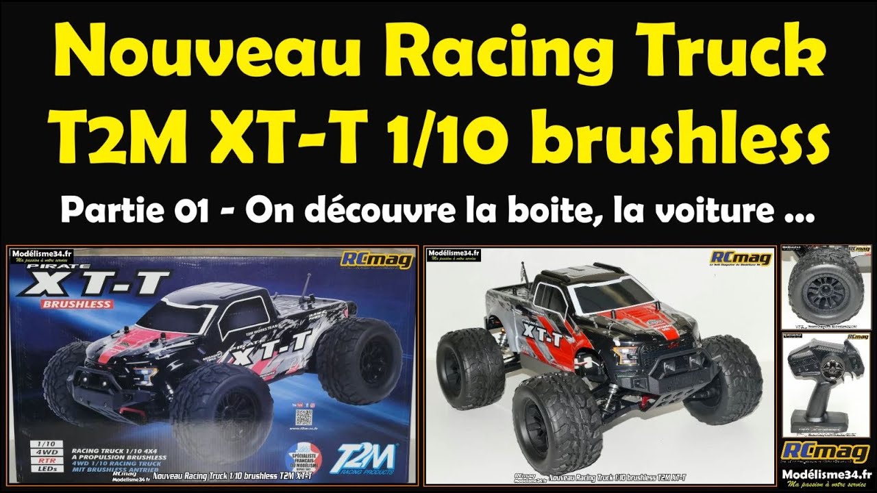Nouveau Racing Truck T2M XT-T 1/10 brushless - Partie 01 découverte de la voiture