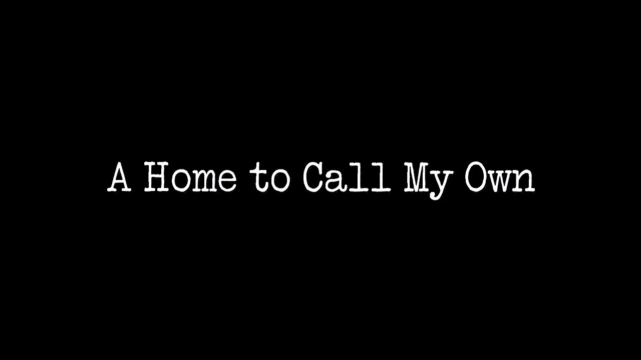 A Home to Call My Own