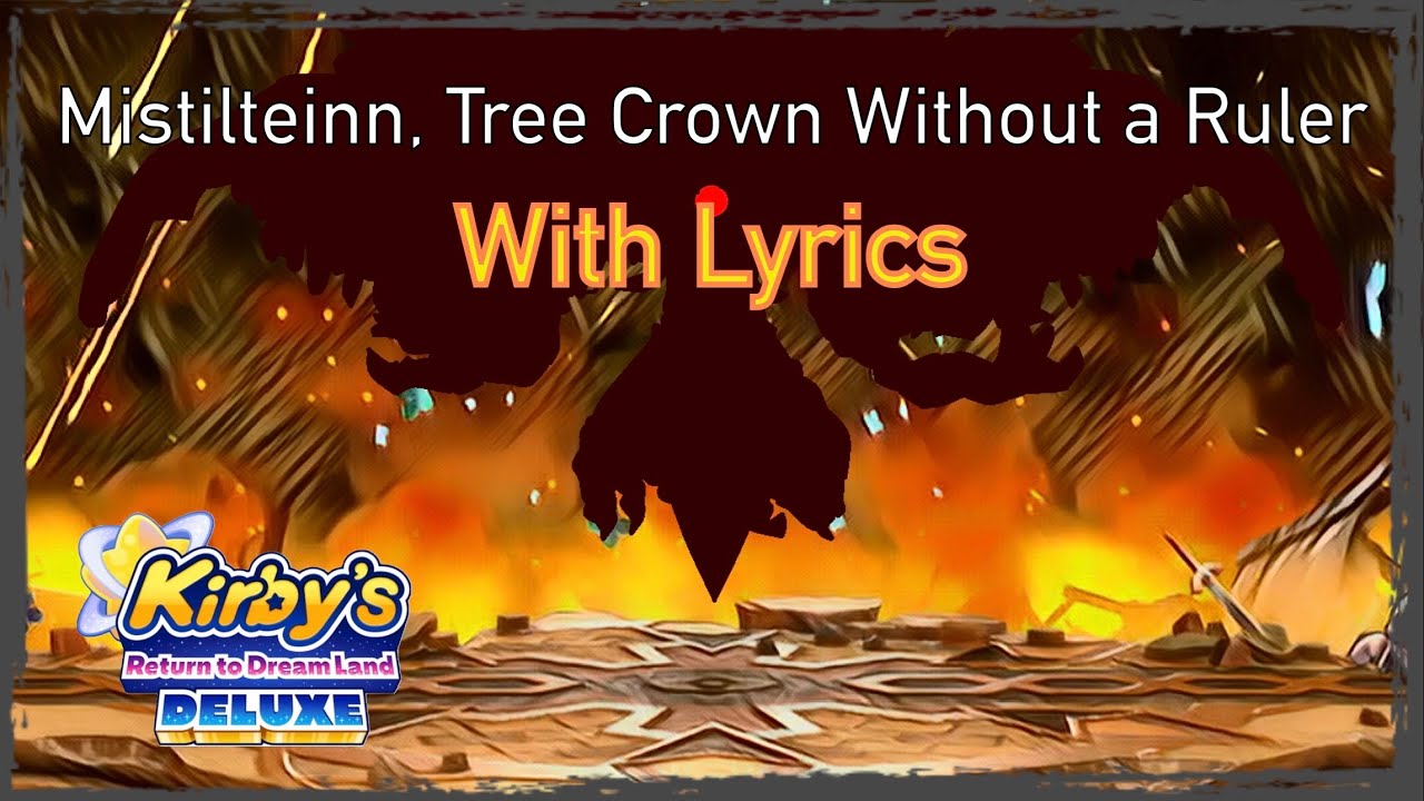 Mistiltienn, Tree Crown Without a Ruler With Lyrics - Kirby’s Return to Dreamland Deluxe