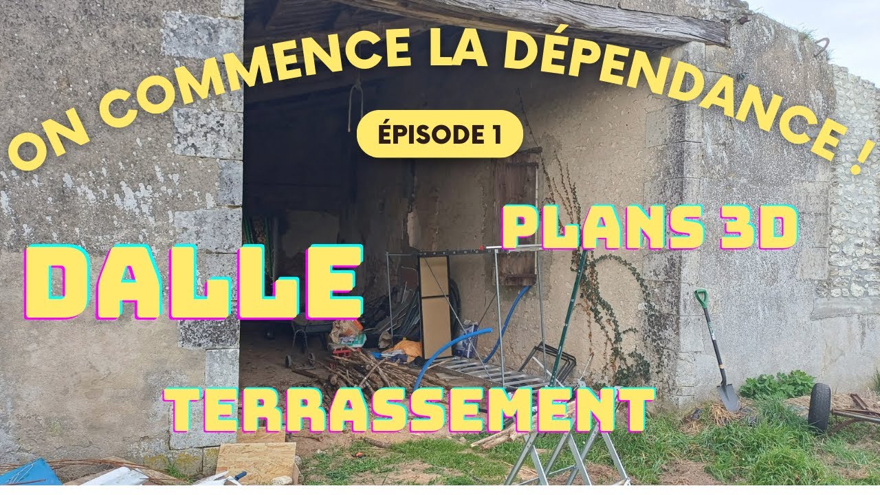 On démarre les travaux de notre dépendance !