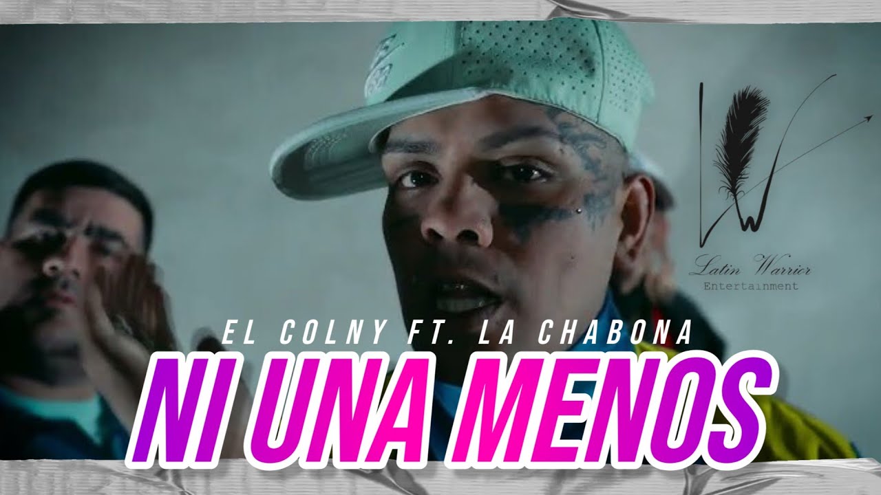 El Colny Ft. La Chabona - NI UNA MENO (V&iacute;deo Oficial)