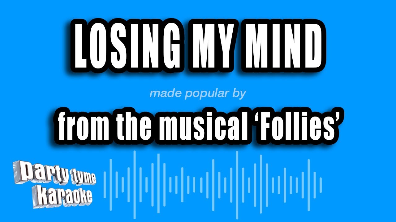 'Follies' - Losing My Mind (Karaoke Version)