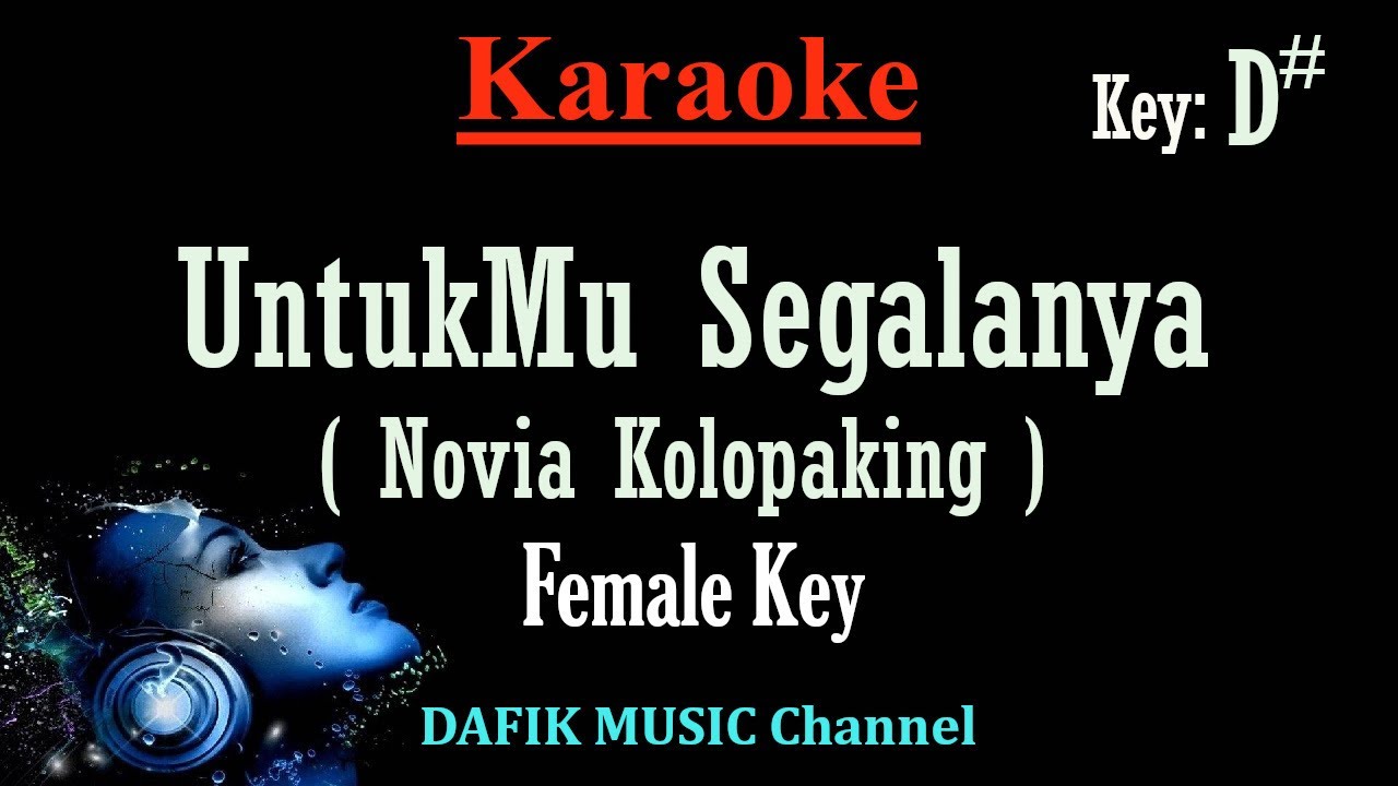 Untukmu Segalanya (Karaoke) Novia Kilopaking/ Nada Wanita/ Cewek /Female Key D#