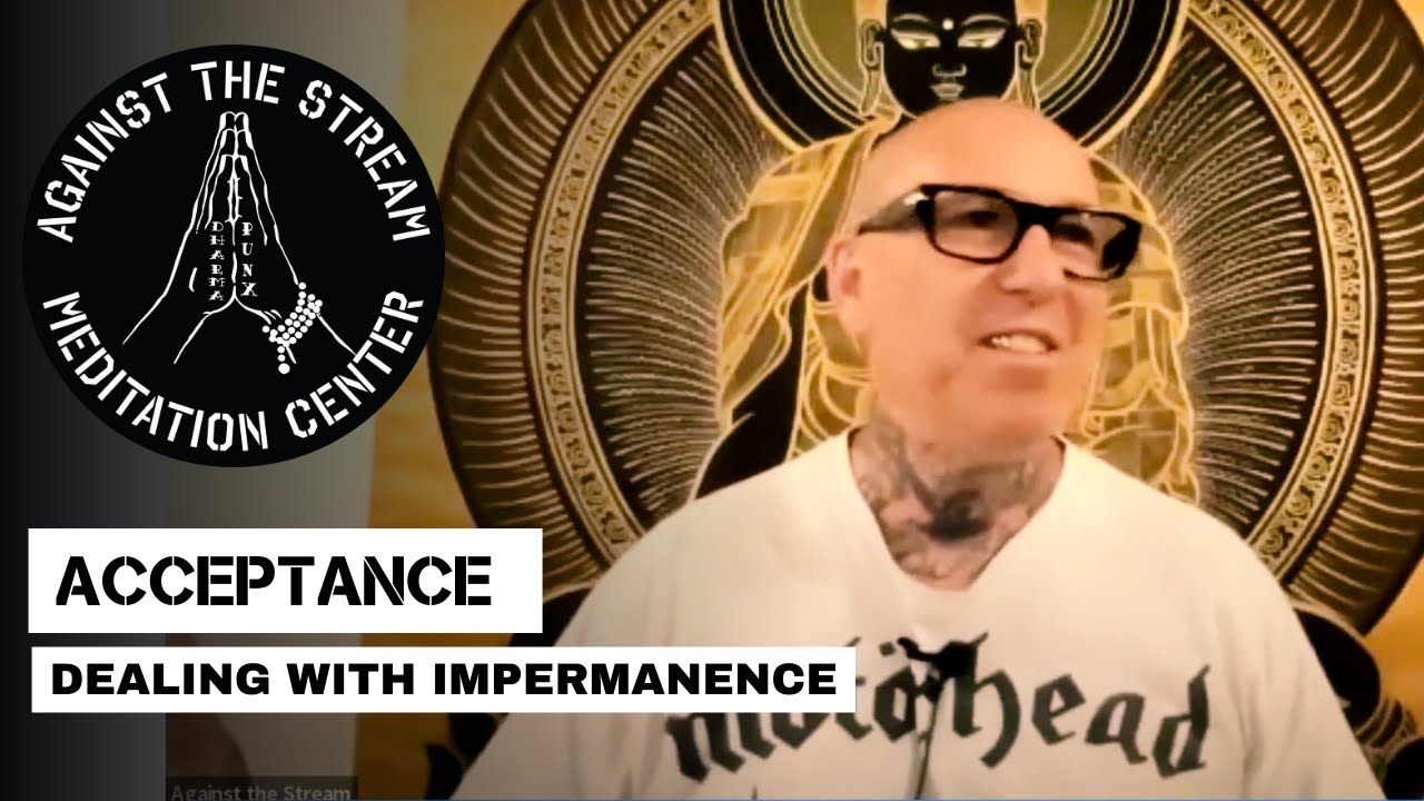 Acceptance (Dealing w/Impermanence)  with Noah Levine