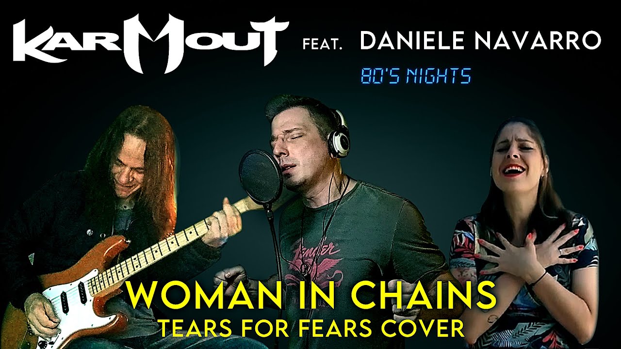 Tears For Fears - Woman In Chains, by Karmout ft. Daniele Navarro #tearsforfears #80s #anos80