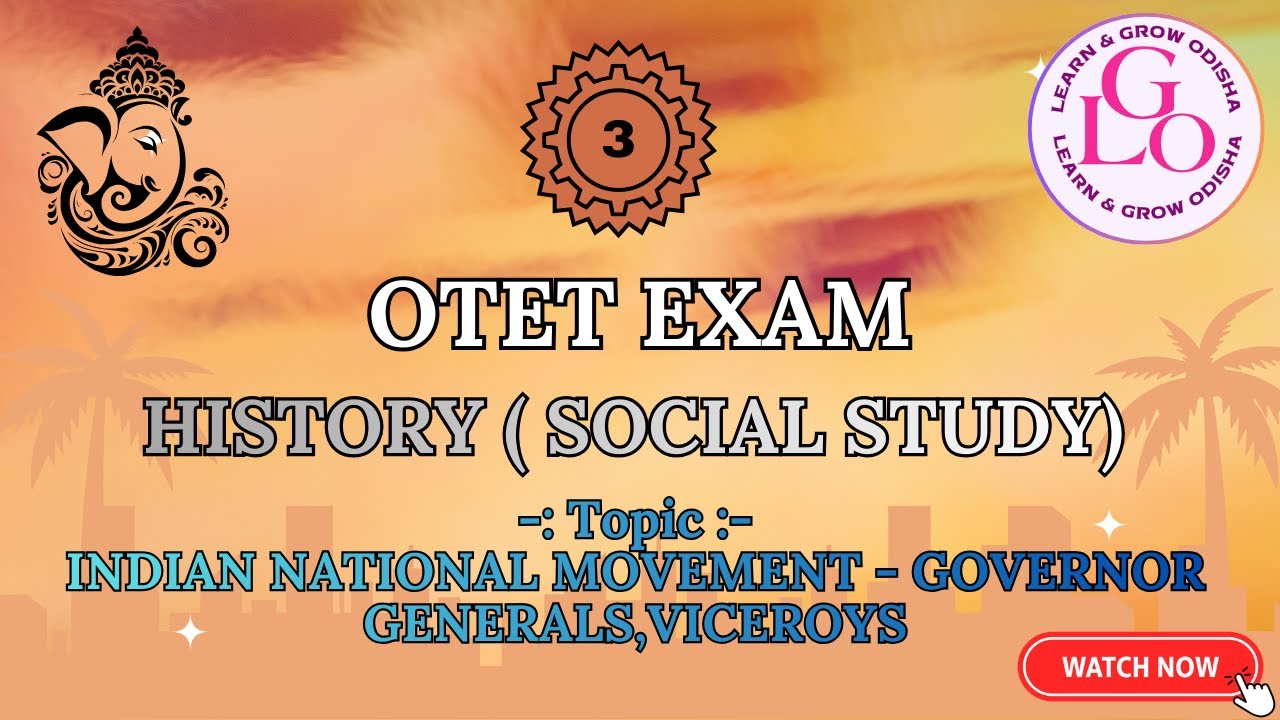 OTET EXAM || OSSTET EXAM HISTORY || INDIAN NATIONAL MOVEMENT - GOVERNOR GENERALS ,VICEROYS