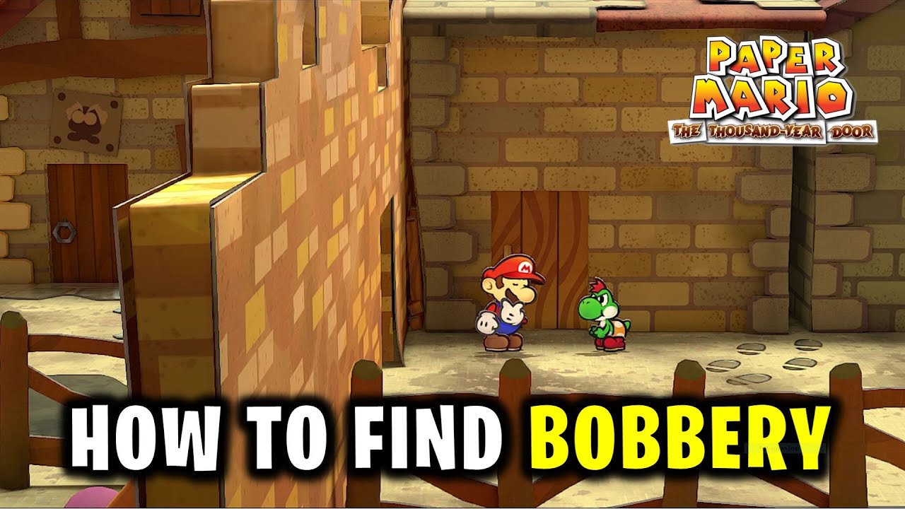 Find Bobbery - How to Get Inside Bobbery's House | Paper Mario: The Thousand-Year Door