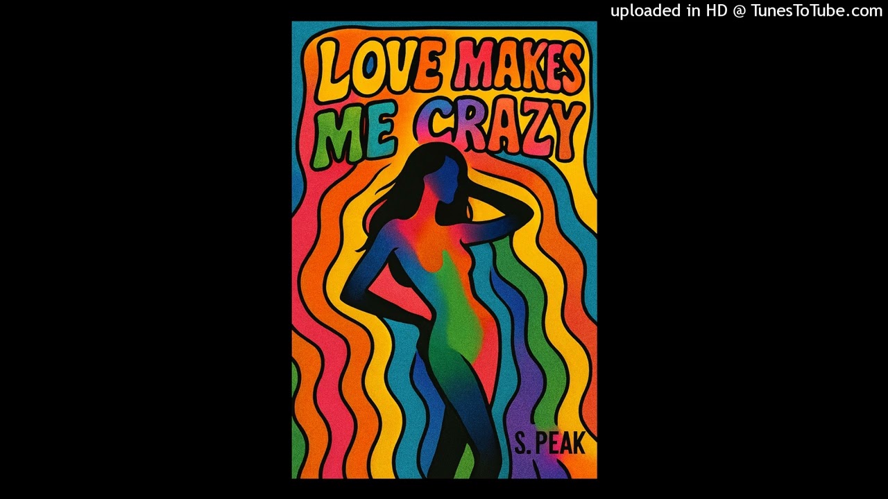 Love Makes Me Crazy (Psycho Mix) S. Peak