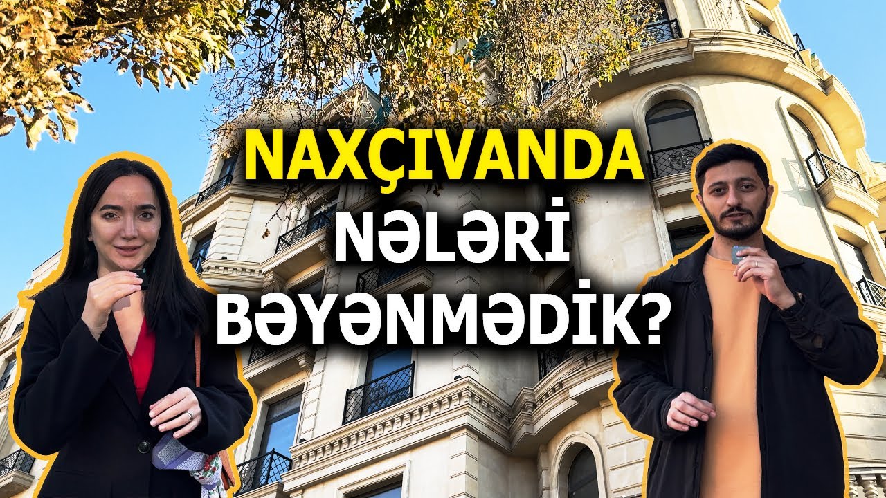 NAX&Ccedil;IVANIN YAXŞI və PİS Tərəfləri - NAX&Ccedil;IVANA NİYƏ K&Ouml;&Ccedil;D&Uuml;K? (VLOG)