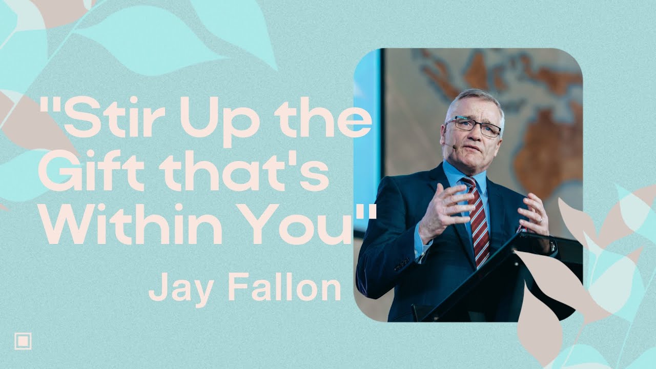 Stir Up the Gift That's Within You | Jay Fallon