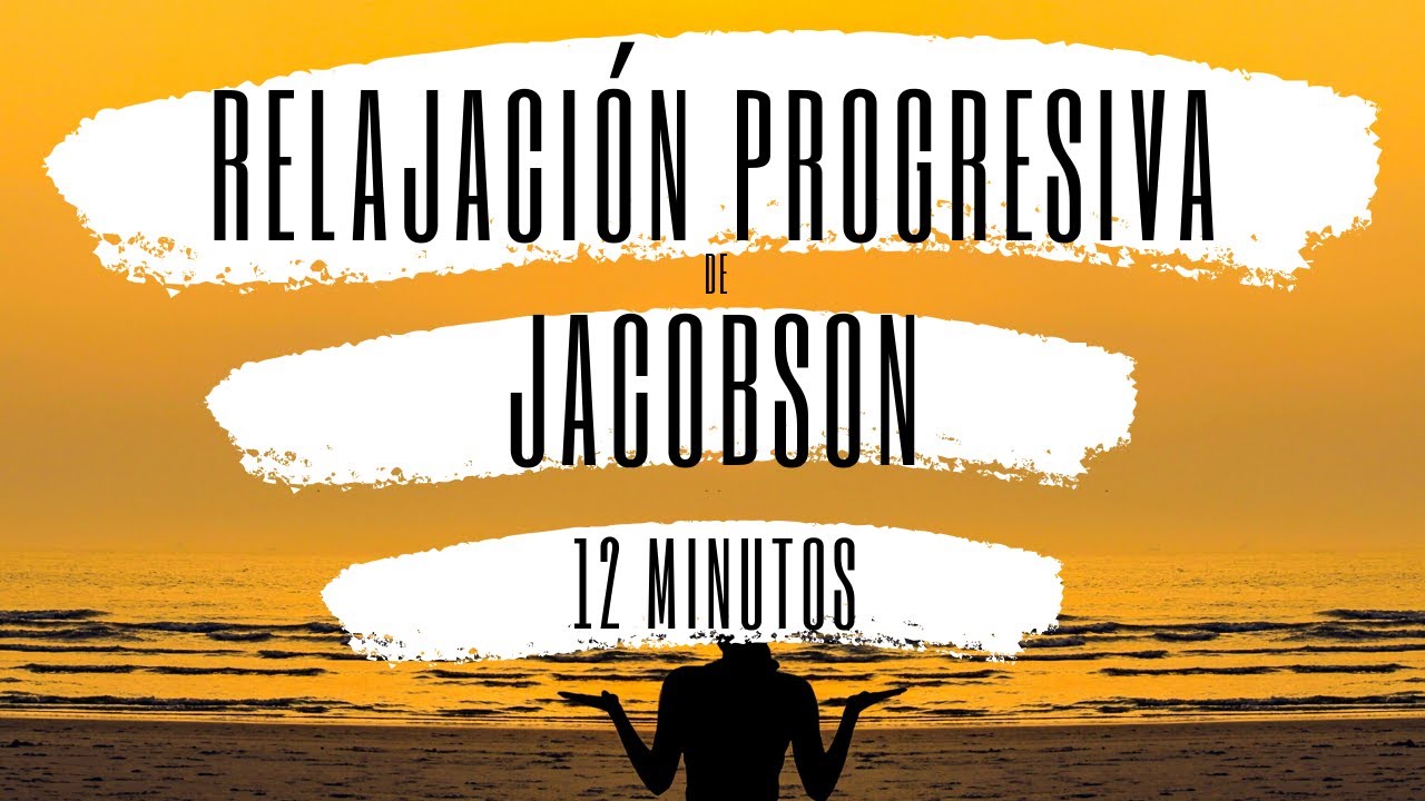 RELAJACIÓN MUSCULAR PROGRESIVA DE JACOBSON - Relaja toda la musculatura en 12 minutos ☼