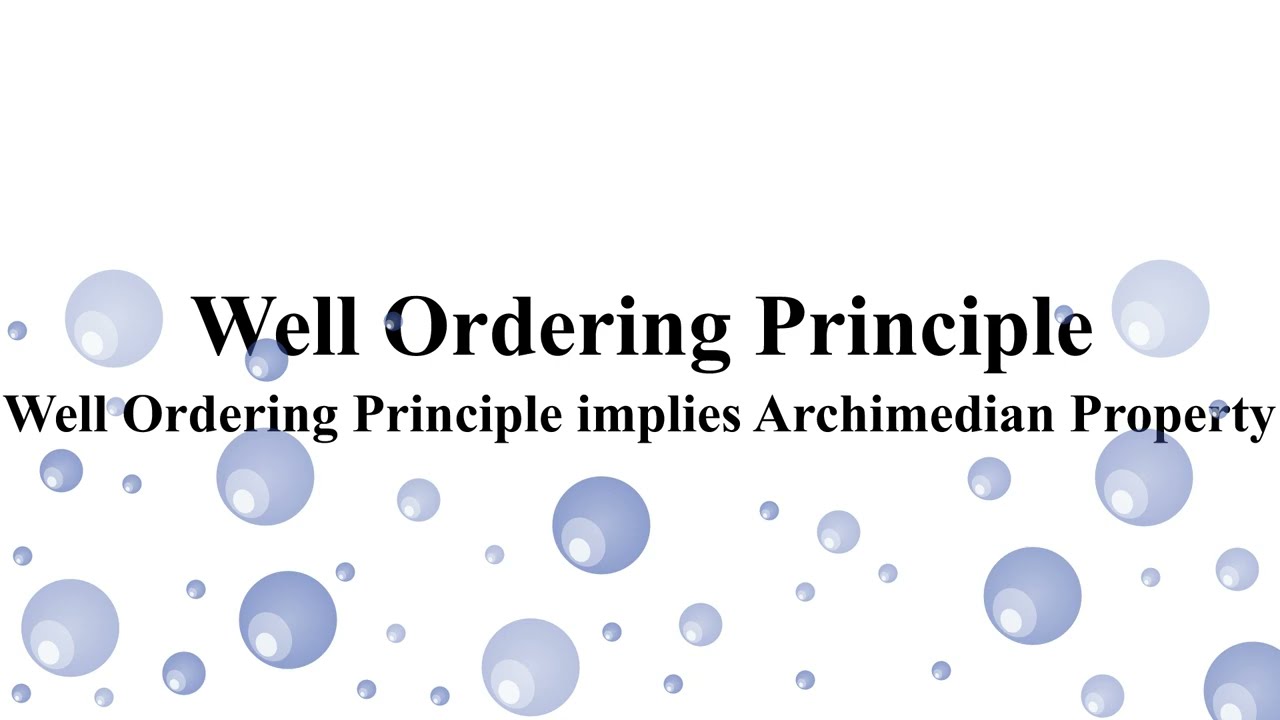 Well-Ordering Principle -- Well-Ordering Principle implies Archimedean Property but not conversely.