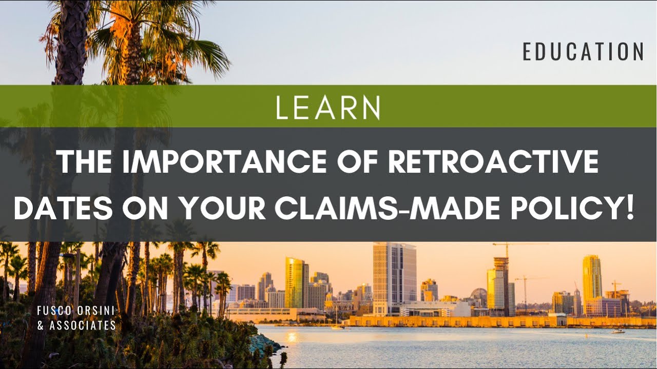 How Retroactive Dates on Claims-Made Policies Help You Protect Yourself