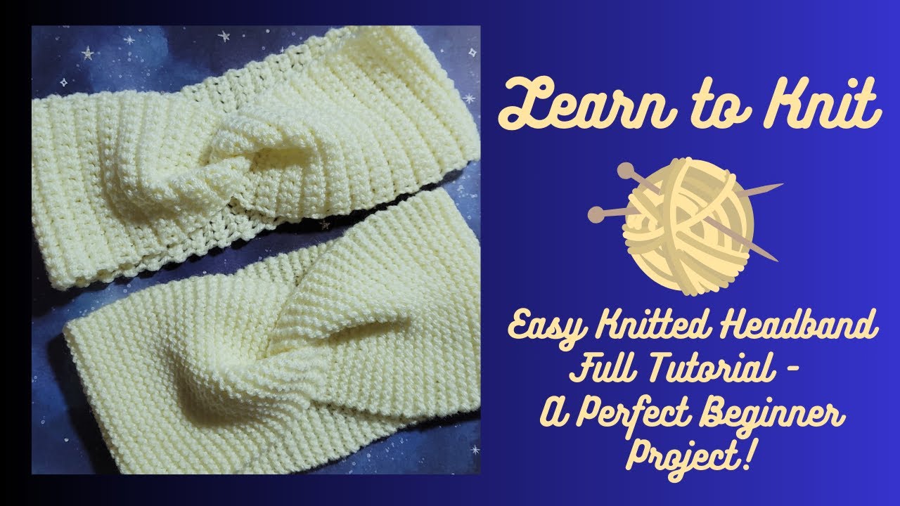 Easy Knitted Headband Full Tutorial - A Perfect Beginner Project!