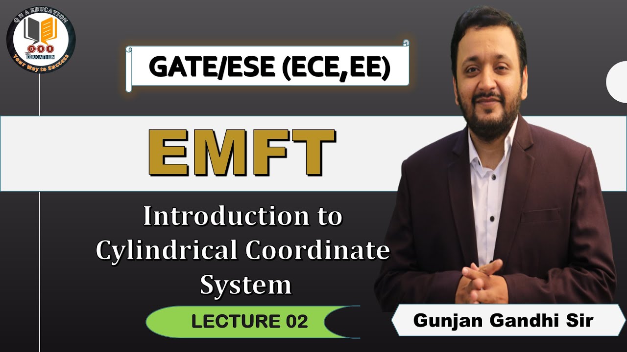EMFT |  Lec 02  |   Introduction to Cylindrical Coordinate System | Gunjan Gandhi