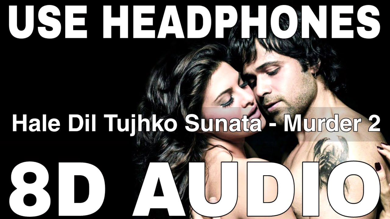 Hale Dil Tujhko Sunata (8D Audio) || Murder 2 || Harshit Saxena || Emraan Hashmi, Jacqueline