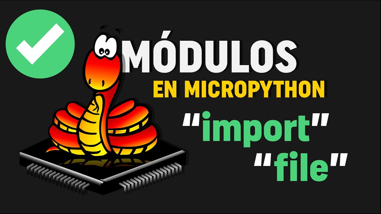 🤓🐍 Como crear e importar Módulos en MicroPython ~ Bien Explicado - V9