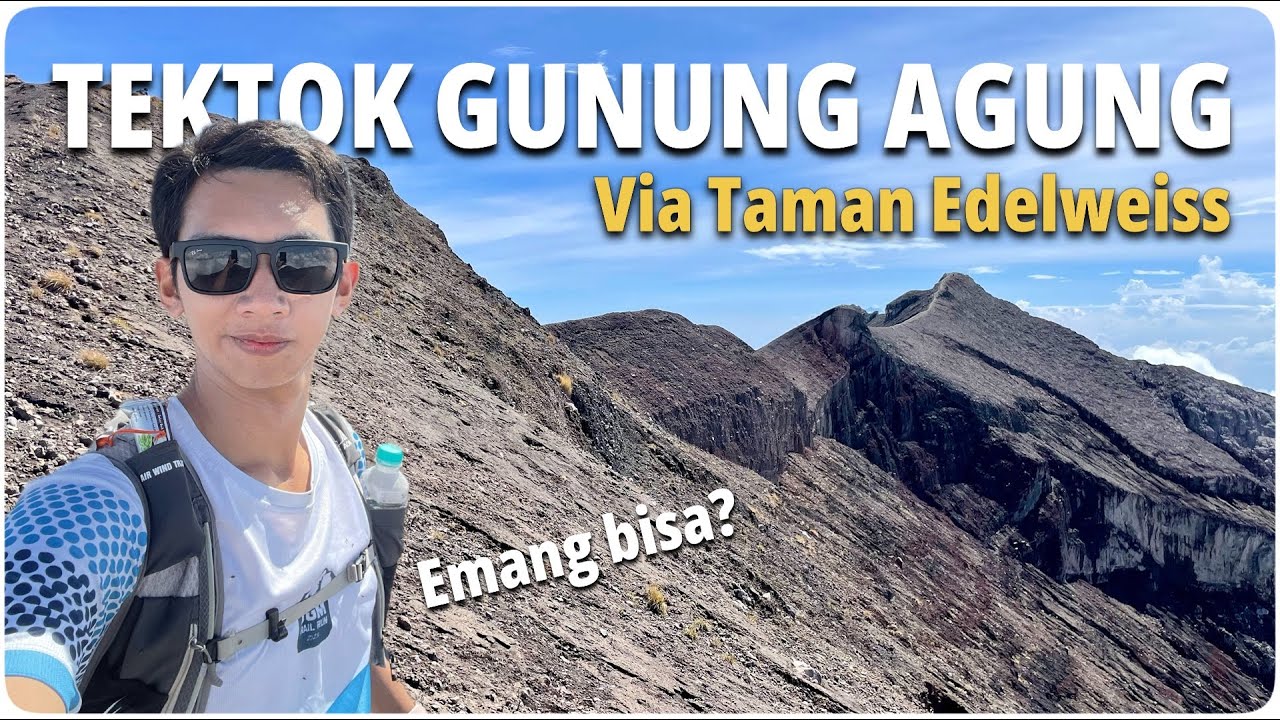PENDAKIAN GUNUNG AGUNG via TAMAN EDELWEISS | TEKTOK