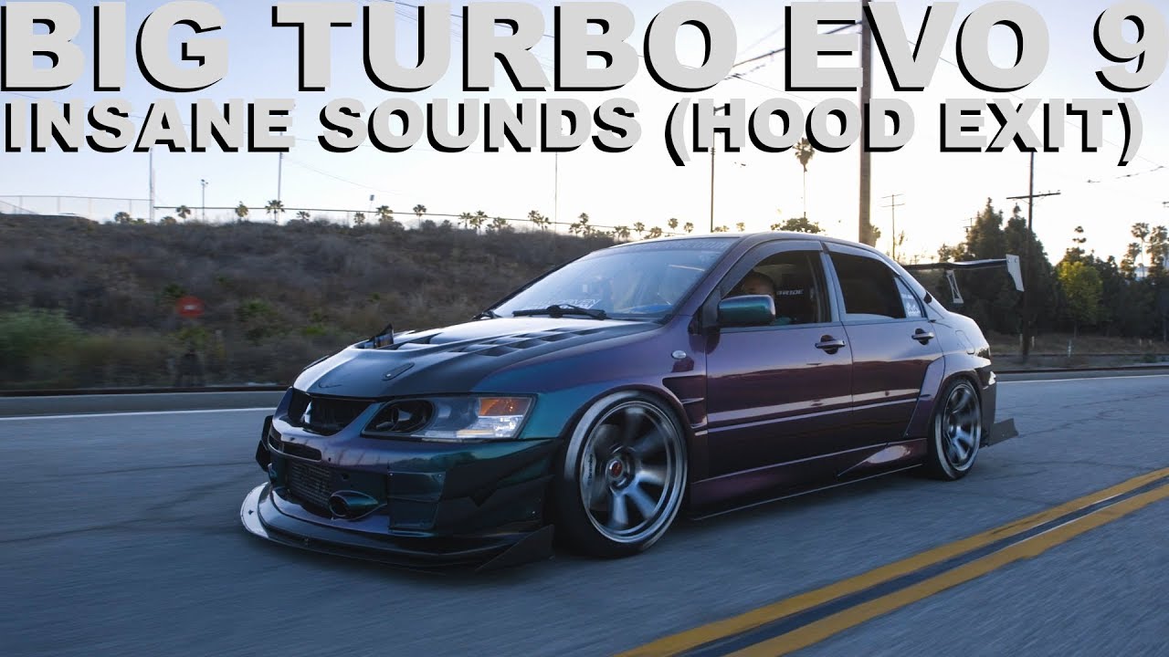 MITSUBISHI EVO 9 // BIG TURBO WITH HOOD EXIT
