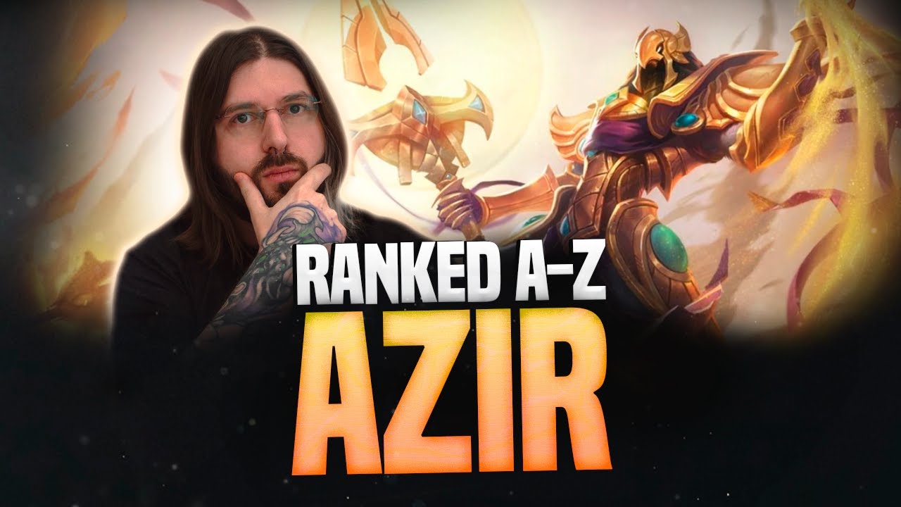 RANKED A-Z: AZIR! LEAGUE OF LEGENDS!