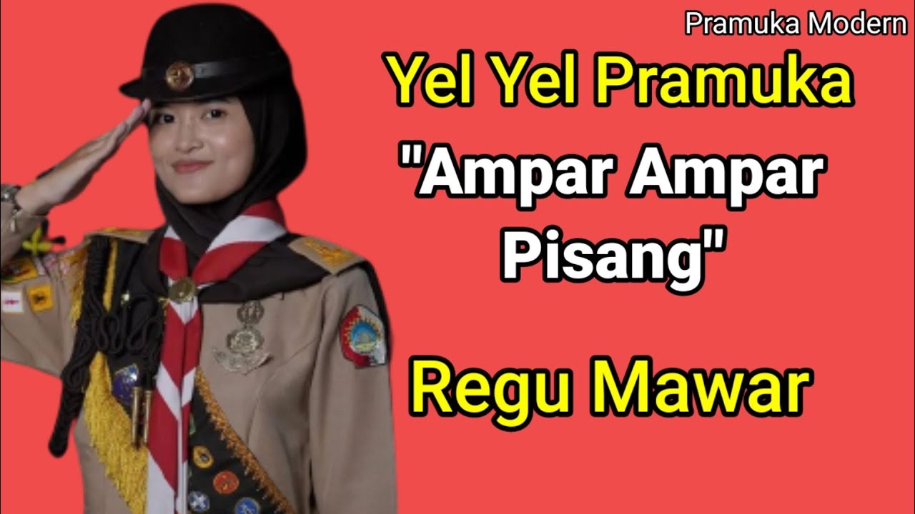 YEL YEL PRAMUKA REGU MAWAR LAGU AMPAR AMPAR PISANG