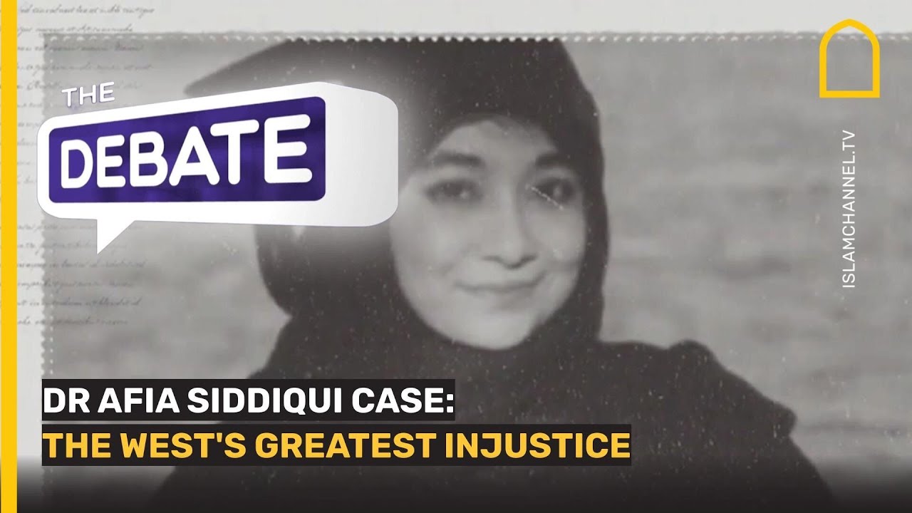 The Debate: Dr Aafia Siddiqui case-The West's Greatest Injustice | Islam Channel