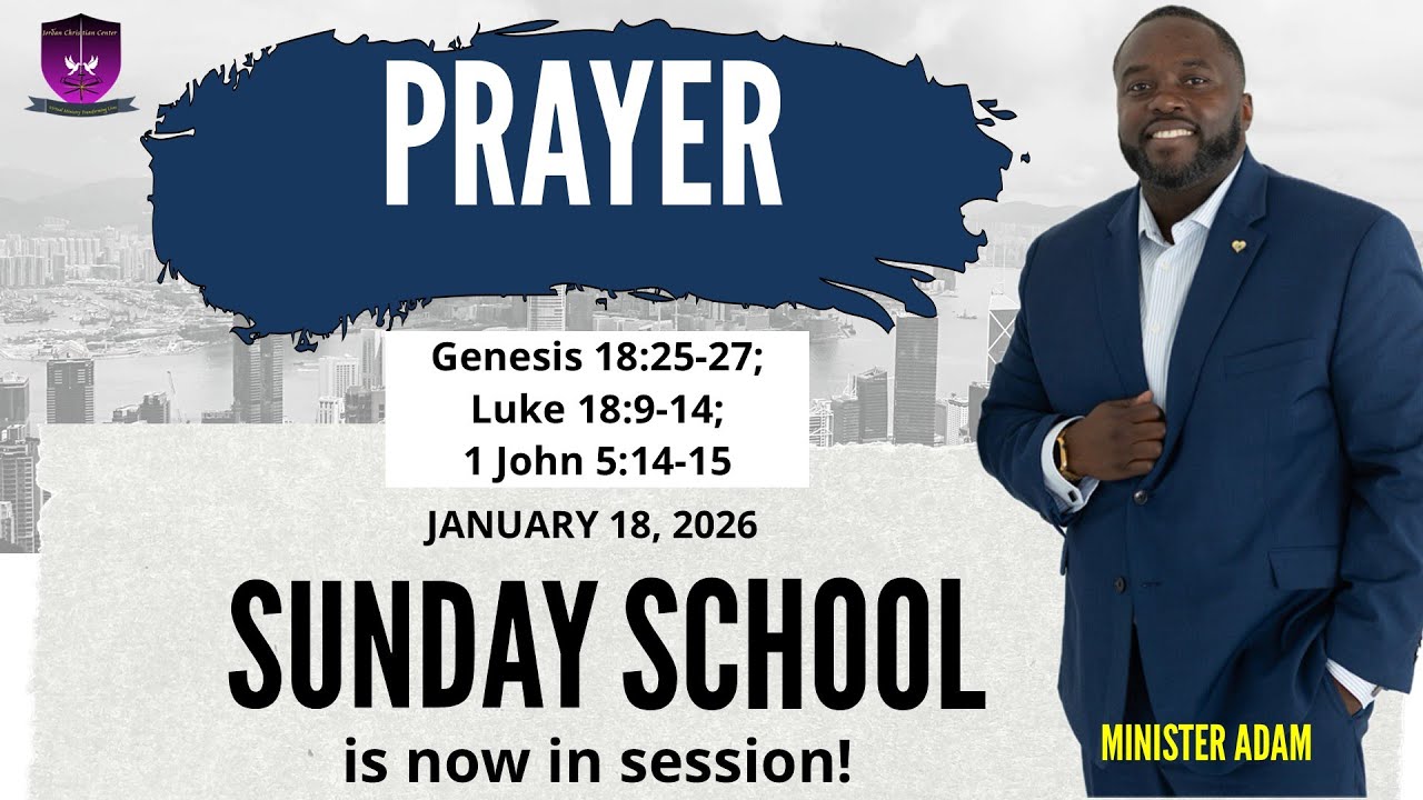 International Sunday School Lesson- January 18, 2026 - Prayer (A Time to be Bold A Time to be Humble