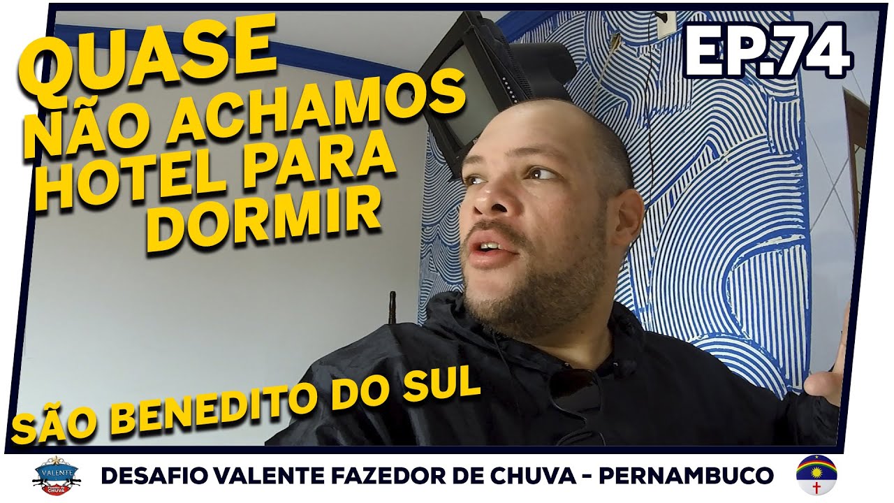 QUASE FICAMOS SEM HOTEL | QUIPAPÁ e SÃO BENEDITO DO SUL - PE  |  EP 74 - VFC-PE