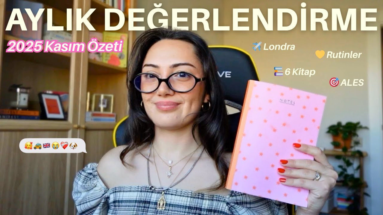 Kasım Değerlendirmesi: Aylık Özet ve Yaşam Güncellemesi | Neler Yaptım?