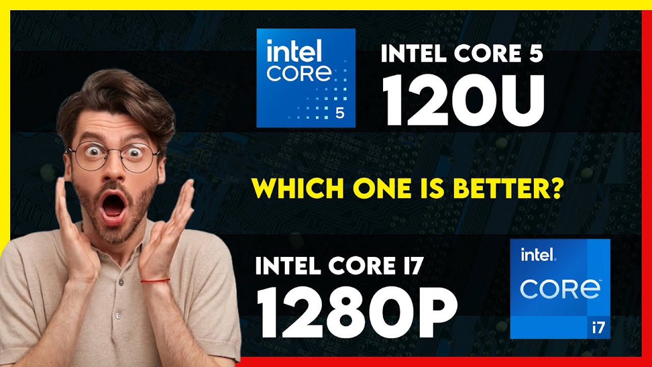 Intel Core 5 120U vs Intel Core i7 1280P Comparison