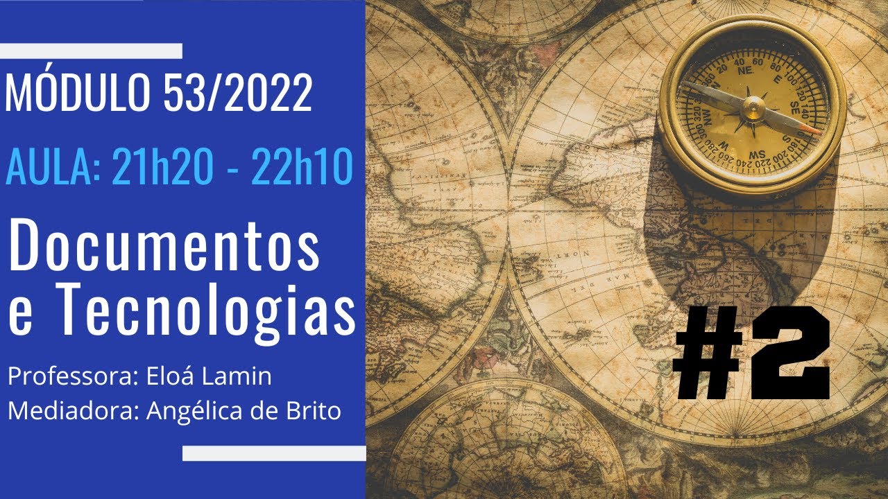 Aula #2 Prática de Ensino: Documentos e Tecnologias Aplicadas ao Ensino de História (53/2022)