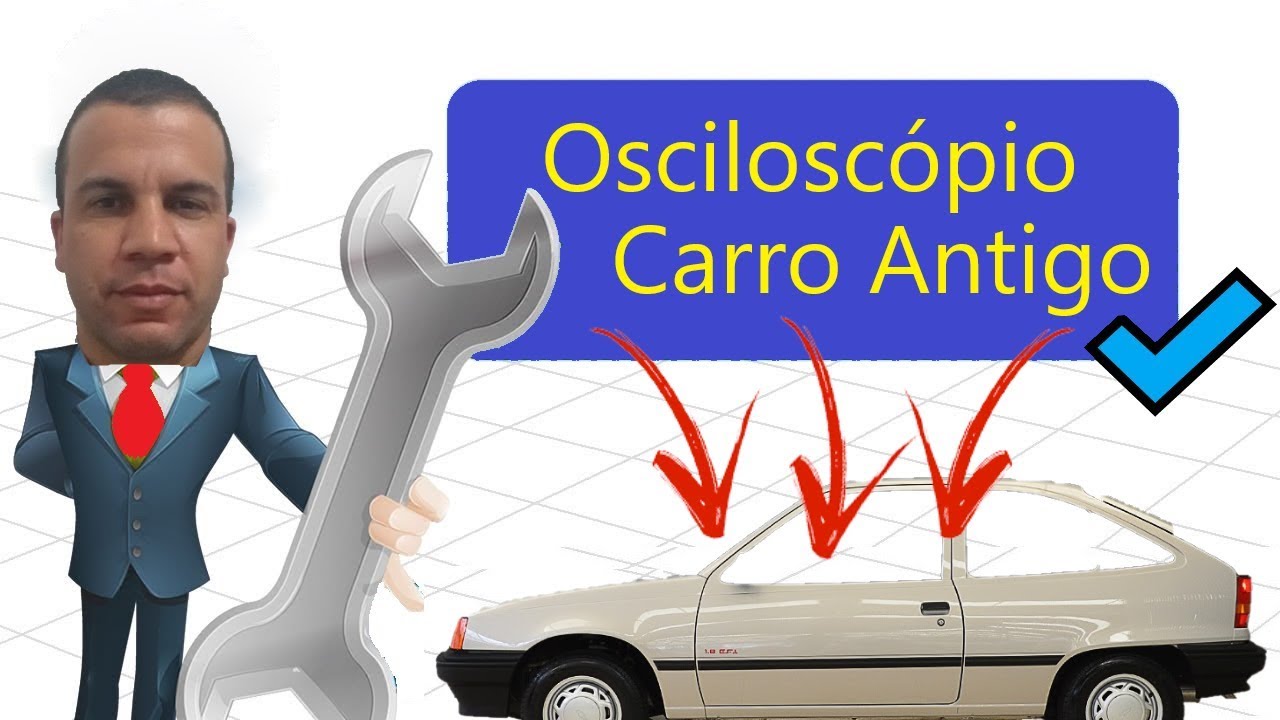 Osciloscópio Funciona em Carro Antigo ?