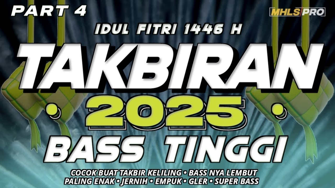 PART 4 | DJ TAKBIRAN 2025 FULL BASS TINGGI SPESIAL IDUL FITRI 1446 H/2025 (MHLS PRO)
