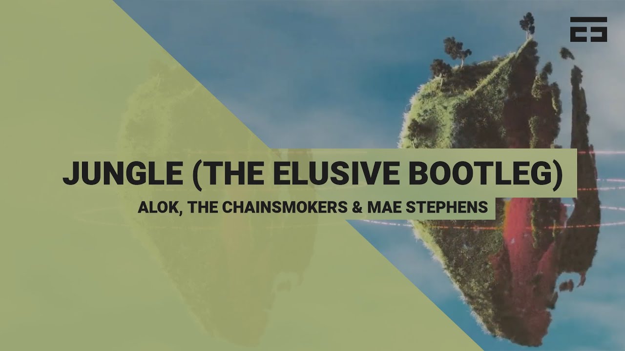Alok, The Chainsmokers & Mae Stephens – Jungle (The Elusive Hardstyle Bootleg) **FREE DOWNLOAD**