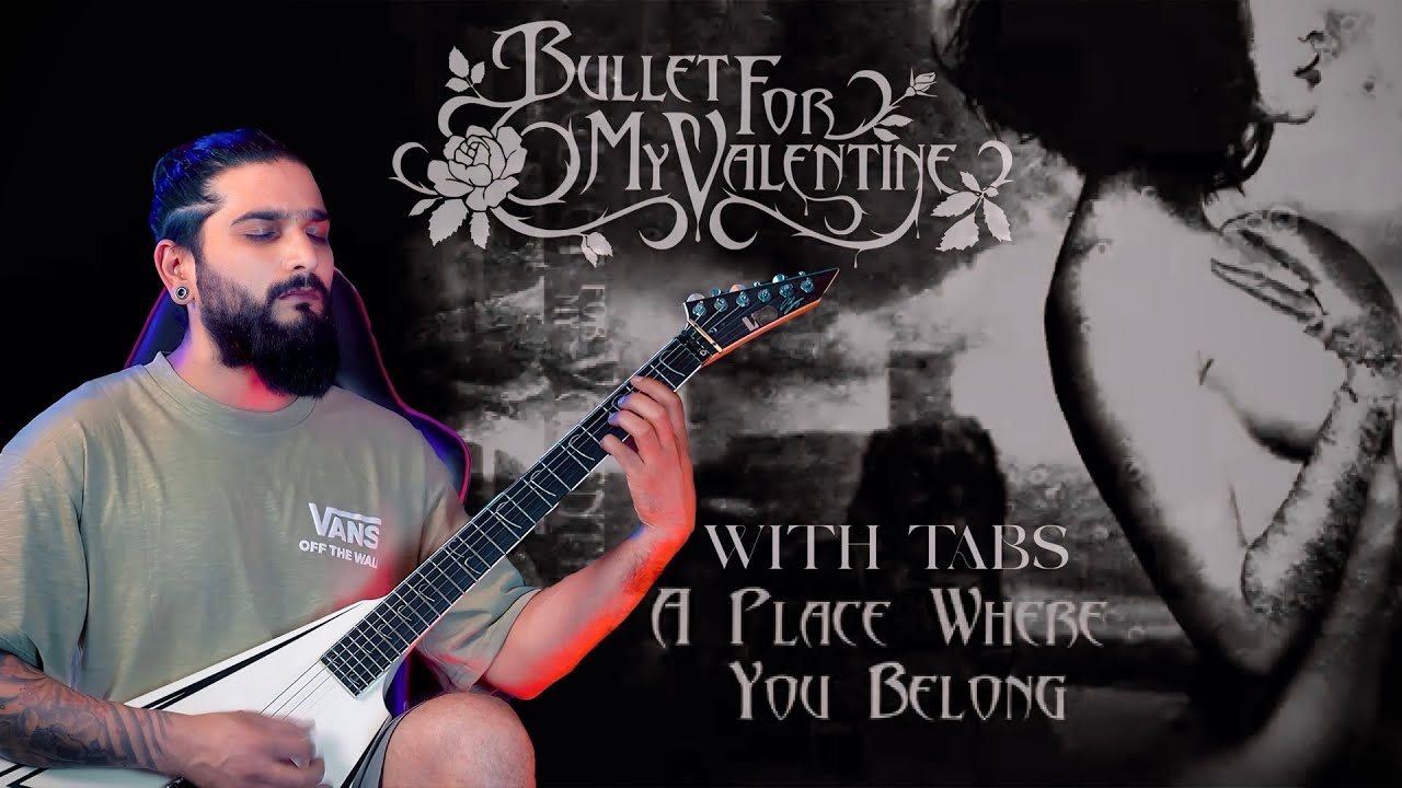 Bullet for my Valentine - A Place where you Belong Guitar cover W/TABS